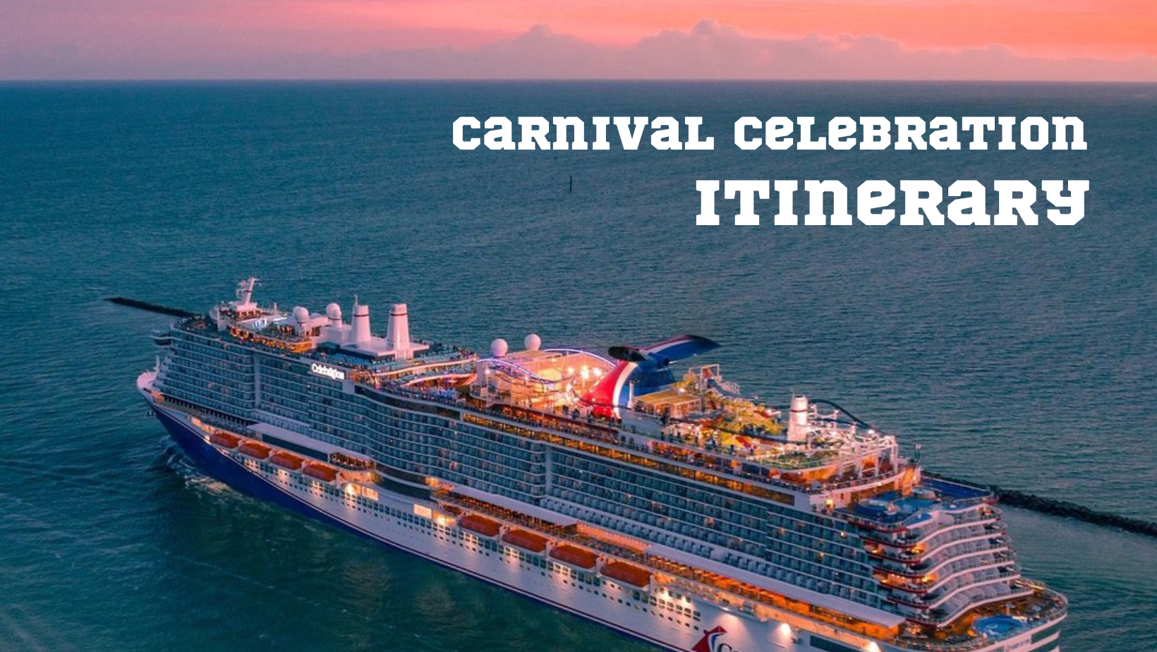 Carnival Celebration Itineraries 202324